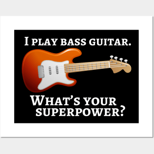 I play bass guitar. What’s your superpower? Posters and Art